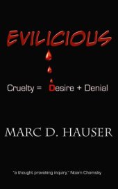 book EVILICIOUS: Cruelty = Desire + Denial