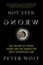 book Not even wrong: the failure of string theory and the search for unity in physical law