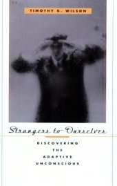 book Strangers to ourselves: discovering the adaptive unconscious