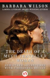 book Death of a much-travelled woman: and other adventures with Cassandra Reilly