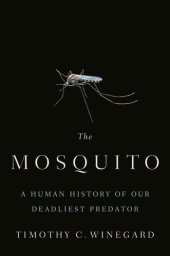 book The mosquito: a human history of our deadliest predator