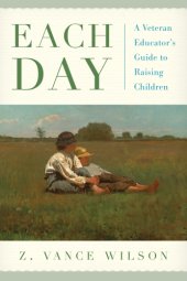 book Each day: a veteran educator's guide to raising children