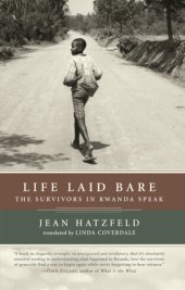 book Life laid bare: the survivors in Rwanda speak