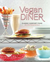 book Vegan diner: classic comfort food for the body & soul