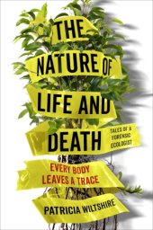 book The Nature of Life and Death: Every Body Leaves a Trace