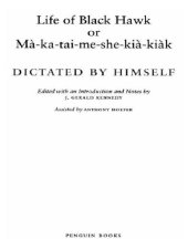 book Life of black hawk, or ma-ka-tai-me-she-kia-kiak: dictated by himself