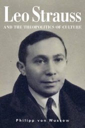 book Leo Strauss and the Theopolitics of Culture (SUNY series in the Thought and Legacy of Leo Strauss)