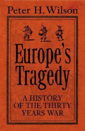 book Europe's Tragedy: A New History of the Thirty Years War