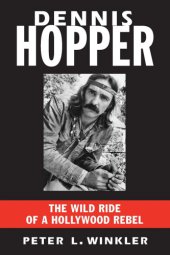 book Dennis Hopper: the Wild Ride of a Hollywood Rebel