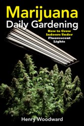 book Marijuana daily gardening: how to grow indoors under fluorescent lights