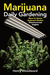 book Marijuana daily gardening: how to grow indoors under fluorescent lights