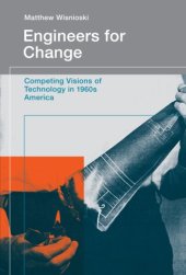 book Engineers for change competing visions of technology in 1960s America