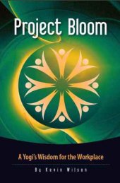 book Project Bloom: A Yogi's Wisdom for the Workplace