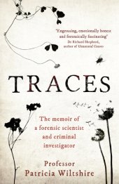 book Traces: The memoir of a forensic scientist and criminal investigator