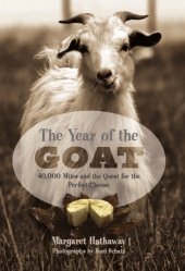 book The year of the goat: 40,000 miles and the quest for the perfect cheese