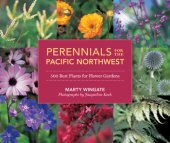 book Perennials for the pacific northwest: 500 best plants for flower gardens