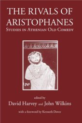 book The Rivals of Aristophanes: Studies in Athenian Old Comedy