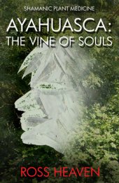 book Ayahuasca: the vine of souls