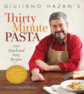 book Giuliano hazan's thirty minute pasta: 100 quick and easy recipes