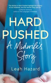 book Hard pushed: a midwife's story