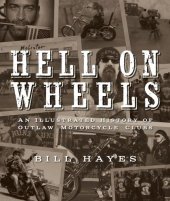 book Hell on wheels: an illustrated history of outlaw motorcycle clubs