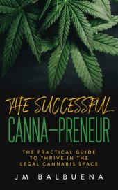 book The Successful Canna-preneur: The Practical Guide to Thrive in the Legal Cannabis Space