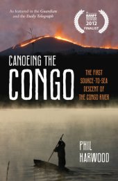 book Canoeing the Congo: the first source-to-sea descent of the Congo River