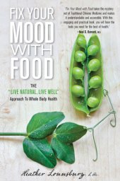 book Fix your mood with food: the ''live natural, live well'' approach to whole body health