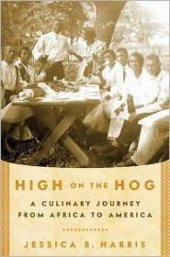 book High on the Hog: A Culinary Journey From Africa to America