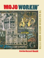 book Mojo workin': the old African American Hoodoo system