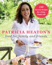 book Patricia Heaton's Food for Family and Friends: 100 Favorite Recipes for a Busy, Happy Life