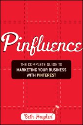 book Pinfluence: the complete guide to marketing your business with Pinterest