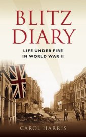 book Blitz Diary: Life Under Fire in World War II