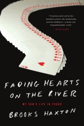 book Fading hearts on the river: a life in high-stakes poker