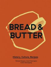 book Bread and Butter: History, Culture, Recipes