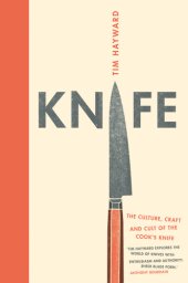 book Knife: the cult, craft and culture of the cook's knife