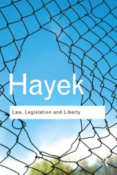 book Law, Legislation and Liberty: a new statement of the liberal principles of justice and political economy