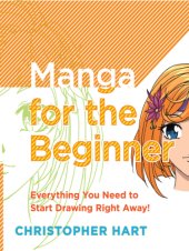 book Manga for the beginner: everything you need to start drawing right away!