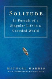 book Solitude: In Pursuit of a Singular Life in a Crowded World