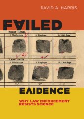 book Failed Evidence: Why Law Enforcement Resists Science