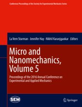 book Micro and Nanomechanics, Volume 5: Proceedings of the 2016 Annual Conference on Experimental and Applied Mechanics