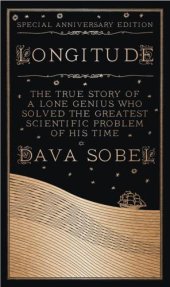 book Longitude: the true story of a lone genius who solved the greatest scientific problem of his time