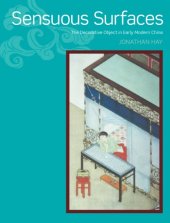 book Sensuous surfaces the decorative object in early modern China