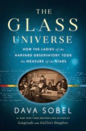 book The glass universe: how the ladies of the Harvard Observatory took the measure of the stars