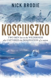 book Kosciuszko: two men lost in the wilderness who captured the imagination of a nation