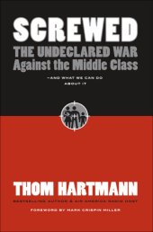 book Screwed: the undeclared war against the middle class--and what we can do about it