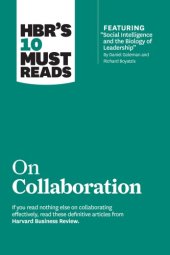 book HBR's 10 Must Reads on Collaboration (with featured article ''Social Intelligence and the Biology of Leadership,'' by Daniel Goleman and Richard Boyatzis)