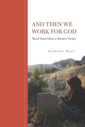 book And then we work for God: rural Sunni Islam in western Turkey