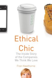 book Ethical chic: the inside story of the companies we think we love