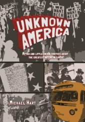 book Unknown America: myths and little known oddities about the greatest nation on earth